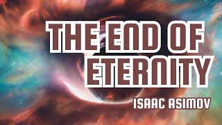 The End of Eternity by Isaac Asimov booksummary timetravel [upl. by Phip]