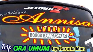 BOGOR BALI MAGETAN Trip rute ORA UMUM w ANNISA Garuda Mas Ngawi—Purwodadi—Jakarta [upl. by Bruner938]