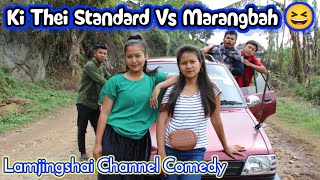 Ki Thei Standard vs Marangbah😆Lamjingshai Channel Comedy [upl. by Llehcim484]