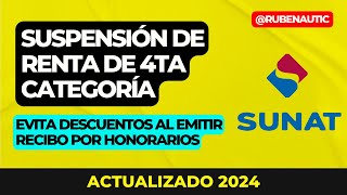 🚨 SUSPENSIÓN DE RENTA DE CUARTA CATEGORÍA 2024  SUNAT  EVITA MULTAS ⚠️ [upl. by Sugihara]