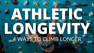 Athletic Longevity  4 Tips To Enjoy Climbing For As Long As Possible [upl. by Skutchan]