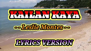 KAILAN KAYA LESLIE MONTES WITH LYRICS SONGS [upl. by Eemia786]