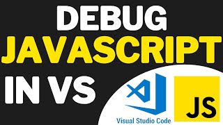 How To Debug JavaScript In Visual Studio Code [upl. by Natsirt]