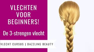 VLECHTEN VOOR BEGINNERS  HOE MAAK JE EEN VLECHT  Vlecht Cursus Dazzling Beauty deel 1 [upl. by Kenti299]