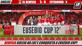 🔴 BENFICA 50 FEYENOORD 🔴 Análise BENFICA GOLEIA E CONQUISTA A EUSÉBIO CUP [upl. by Weissmann551]