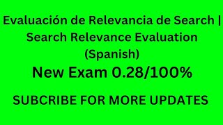 Evaluación de Relevancia de Search  Search Relevance Evaluation Spanish NEW EXAM 028accept 100 [upl. by Sunil456]