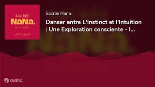 Danser entre Linstinct et lIntuition  Une Exploration consciente  Interview de Krystel Van En [upl. by Anaerda]