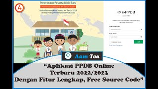 Aplikasi PPDB Online Terbaru 20222023 Dengan Fitur Lengkap Free Source Code [upl. by Ayote563]