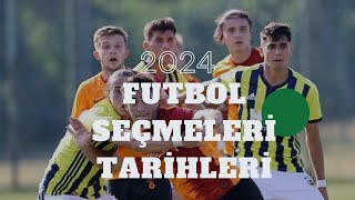 2024 Futbol Seçmeleri Tarihleri Hangi Takımlar Seçme Yapıyor [upl. by Laurance]