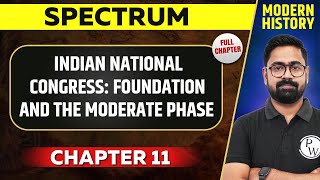 Indian National Congress Foundation And The Moderate Phase FULL CHAPTER  Spectrum Chapter 11 [upl. by Portugal489]