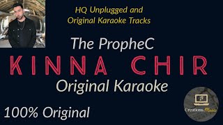 Kinna Chir  PropheC Original Karaoke Track with Lyrics  creationsmusic [upl. by Neelhtac]