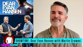 SHOWTIME Dear Evan Hansen with Martin Crewes [upl. by Janith]