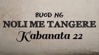 Noli Me Tangere  Kabanata 22 Buod [upl. by Boothman442]