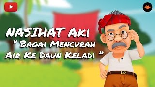 Nasihat Aki  Bagai Mencurah Air Ke Daun Keladi HD [upl. by Austina202]