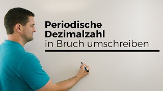 Periodische Dezimalzahl in Bruch umschreiben Teil II Hilfe in Mathe Nachhilfe online Lernvideo [upl. by Pride411]