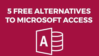 5 Free Alternatives to Microsoft Access [upl. by Wood]