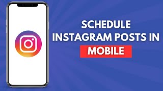 How to Schedule Instagram Posts in Mobile Full Guide [upl. by Saiff796]