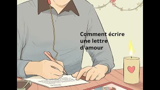 Comment écrire une lettre damour [upl. by Hada]