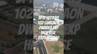 BPTP LUTYENS 102 GURGAON DWARKA EXP HIGH RISE 8375852000 [upl. by Bastian]