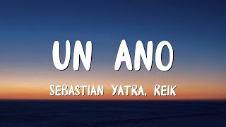 Sebastián Yatra Reik  Un Año LetraLyrics [upl. by Fin]