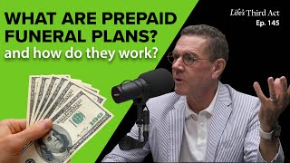 What Are Prepaid Funeral Plans and How Do They Work – RERUN  EP 145 – Life’s Third Act [upl. by Yclek]