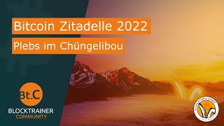 Bitcoin Zitadelle 2022  Tag 1 [upl. by Deanna]