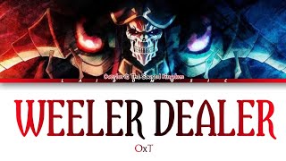 Overlord The Sacred Kingdom  Theme FULL 『WEELERDEALER』by OxT Lyrics [upl. by Willett962]