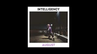 INTELLIGENCY  August slowed down  reverb [upl. by Jurgen]