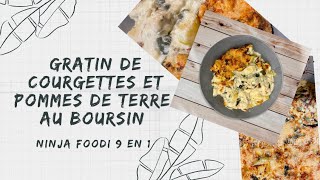 Facile Le gratin de courgettes et pommes de terre au Boursin au Ninja Foodi Autocuiseur [upl. by Norene]