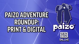 Paizo Gen Con 2021  Paizo Adventure Roundup Print amp Digital [upl. by Nojram]