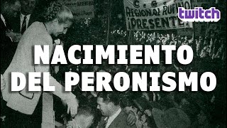 La fundación del PERONISMO en ARGENTINA 17 de octubre condiciones posibilitantes Primer Peronismo [upl. by Francisca]