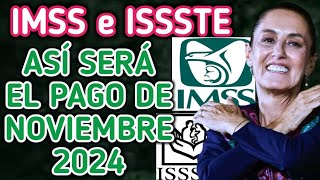 IMSS e ISSSTE Asíserá el pago denoviembre 2024 [upl. by Nivrek643]