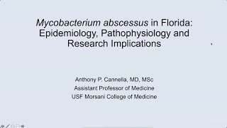 Mycobacterium abscessus in Florida Implications  Anthony Cannella [upl. by Finella574]