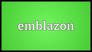 Emblazon Meaning [upl. by Brynna]