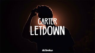 CaRter  Letdown Lyrics [upl. by Nnylrac155]