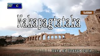 Spongecola  Nakapagtataka  KaraokeLyricsInstrumental [upl. by Adnuhsor]