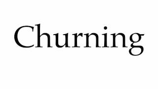 How to Pronounce Churning [upl. by Malinowski]