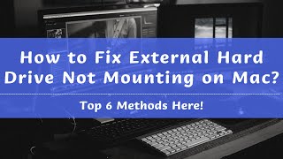 Top 6 Fixes to Solve External Hard Drive Not Mounting on Mac [upl. by Puff]