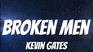 Kevin Gates  Broken Men  Lyrics [upl. by Euell]