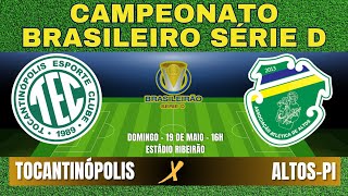 Tocantinópolis X AltosPI  BRASILEIRO SÉRIE D 2024 [upl. by Pazit]