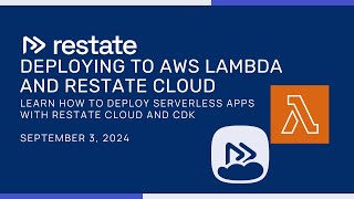 Deploying to AWS Lambda and Restate Cloud  Community Meeting September 2024 [upl. by Colly]