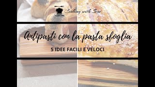 Antipasti con la pasta sfoglia  5 IDEE FACILI E VELOCI [upl. by Ihcego]