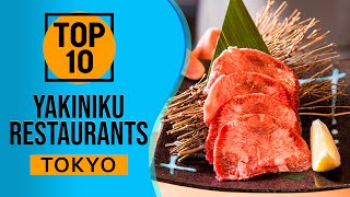 Top 10 Best Yakiniku Restaurants in Tokyo [upl. by Emyle]