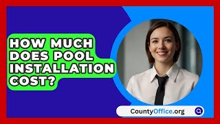 How Much Does Pool Installation Cost  CountyOfficeorg [upl. by Hgielrebmik550]