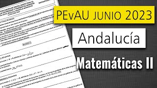 📘 Examen Selectividad PEvAU ▶ Andalucía Junio 2023 ▶ Matemáticas II [upl. by Tound]