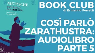 Così parlò Zarathustra audiolibro e spiegazione parte 5 Book Club storicofilosofico [upl. by Salamanca]