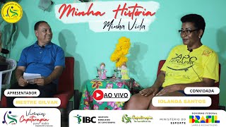 Programa Minha História Minha com Iolanda Santos [upl. by Simonetta957]