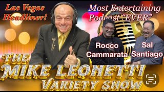 The Mike Leonetti Variety Show Ep 28  Rocco Cammarata  Sal Santiago [upl. by Soalokcin]