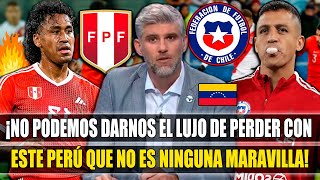 ¡ES GANAR O MORIR CON PERÚ PRENSA CHILENA QUIERE SACARLE PUNTOS A PERU Y VENEZUELA  ELOGIA A PERÚ [upl. by Laverne]