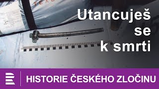 Historie českého zločinu Utancuješ se k smrti [upl. by Adnorat]